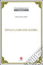 Siena e la Grande Guerra libro