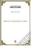 Siena e la Grande Guerra libro di Catoni Giuliano