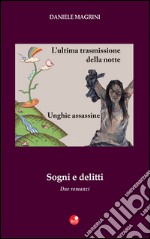 Sogni e delitti: L'ultima trasmissione della notte-Unghie assassine libro