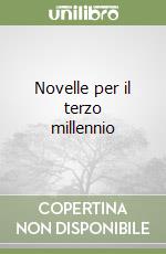 Novelle per il terzo millennio