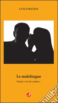 Le malelingue. Niente è come sembra
