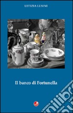 Il banco di Fortunella libro