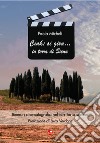 Ciak: si gira... in terra di Siena. Itinerari cinematografici nel territorio senese libro