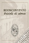 Buonconvento. Briciole Di Storia libro