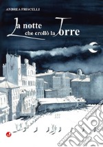 La notte che crollò la torre libro