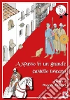 A spasso in un grande castello toscano. Vivere a Poggio Bonizio libro