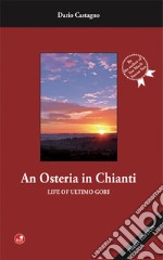 An osteria in Chianti. Life of Ultimo Gori libro