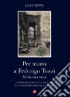 Per mano a Federigo Tozzi. Sei itinerari senesi libro di Perrini Laura