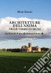 Architetture dell'anima nelle terre di Siena. La Pieve di Ponte allo Spino di Sovicille libro
