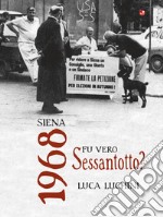 Siena. 1968. Fu vero Sessantotto libro