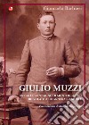 Giulio Muzzi. Un fante-contadino di Monteriggioni, rievocato a 100 anni dalla morte libro