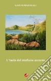 L'isola del muflone azzurro libro di Marucelli Gianni