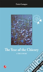 The year of the Chicory. A true story libro