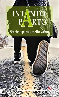 Intanto parto. Storie e parole nello zaino libro