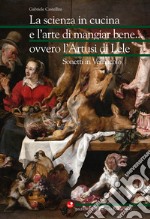 La scienza in cucina e l'arte di mangiar bene... ovvero l'Artusi di Lele. Sonetti in vernacolo libro