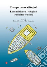 Europa come rifugio? La condizione di rifugiato tra diritto e società