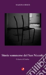 Storie sommerse del San Niccolò. Il diario di Emilia libro