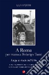 A Roma per mano a Federigo Tozzi. Lungo le strade dell'Urbe libro di Perrini Laura