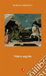 Vetera segreta libro