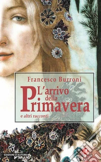 L'arrivo della primavera. e altri racconti libro