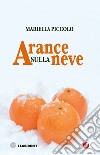 Arance sulla neve e altri racconti libro