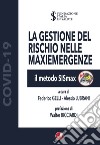 La gestione del rischio nelle maxiemergenze. Il metodo SiSmax. Ediz. illustrata libro