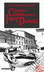 Quando a Ciciano arrivò la Jaguar di Diabolik