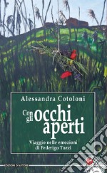 Con gli occhi aperti. Viaggio nelle emozioni di Federico Tozzi libro