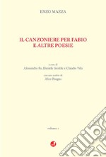 Il Canzoniere per Fabio e altre poesie libro