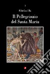 Il Pellegrinaio del Santa Maria della Scala libro