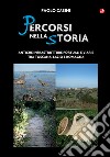 Percorsi nella storia. Antiche infrastrutture portuali e viarie tra Toscana, Lazio e Romagna libro