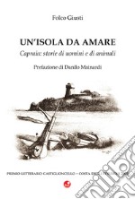 Capraia. Storie di uomini e di animali