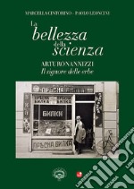 La bellezza della scienza. Arturo Nannizzi. Il signore delle erbe