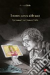 I nonni senza abbracci. I pensionati raccontano il Covid libro di Merlo Simona