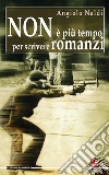 Non è più tempo per scrivere romanzi libro