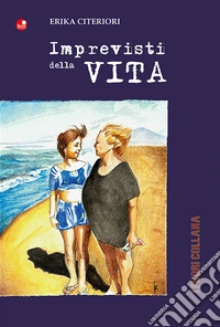 Imprevisti della vita. L'amore nel dolore libro