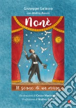 Nonè. Il sogno di un mago