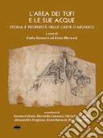 L'area dei tufi e le sue acque. Storia e proprietà nelle carte d'archivio libro