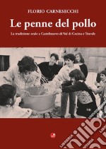 Le penne del pollo. La tradizione orale a Castelnuovo di Val di Cecina e Travale libro