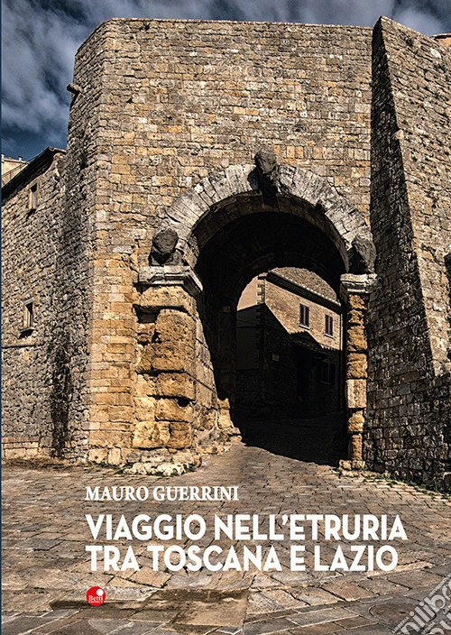 Viaggio nell'Etruria tra Toscana e Lazio
