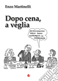 Dopo cena, a veglia