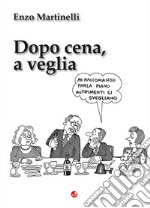 Dopo cena, a veglia libro