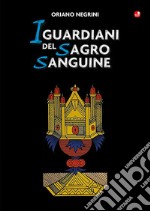 I guardiani del Sagro Sanguine libro