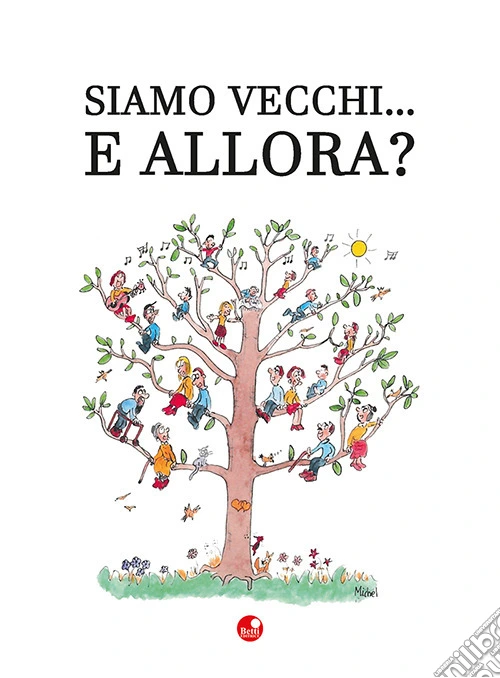 Siamo vecchi... e allora?