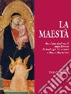 La Maestà. Antologia degli studi sulla Maestà di Ambrogio Lorenzetti a Massa Marittima libro