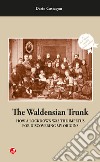 The Waldensian trunk. How a lockdown was the impetus for discovering my origins libro