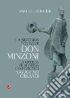 La seconda tomba di Don Minzoni. La ricerca di giustizia di Monsignor Nazareno Orlandi libro di Leoncini Paolo