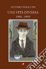 Una vita diversa. 1980-1999 libro