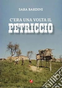 C'era una volta il Petriccio libro