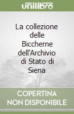 La collezione delle Biccherne dell'Archivio di Stato di Siena libro